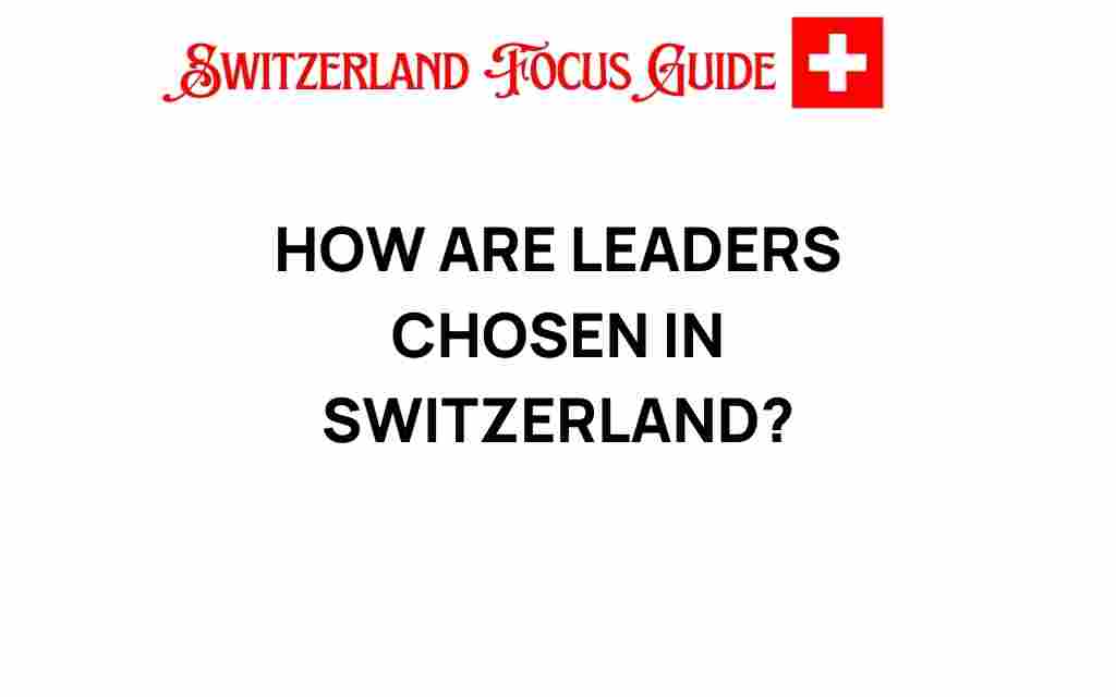 how-are-leaders-chosen-in-switzerland