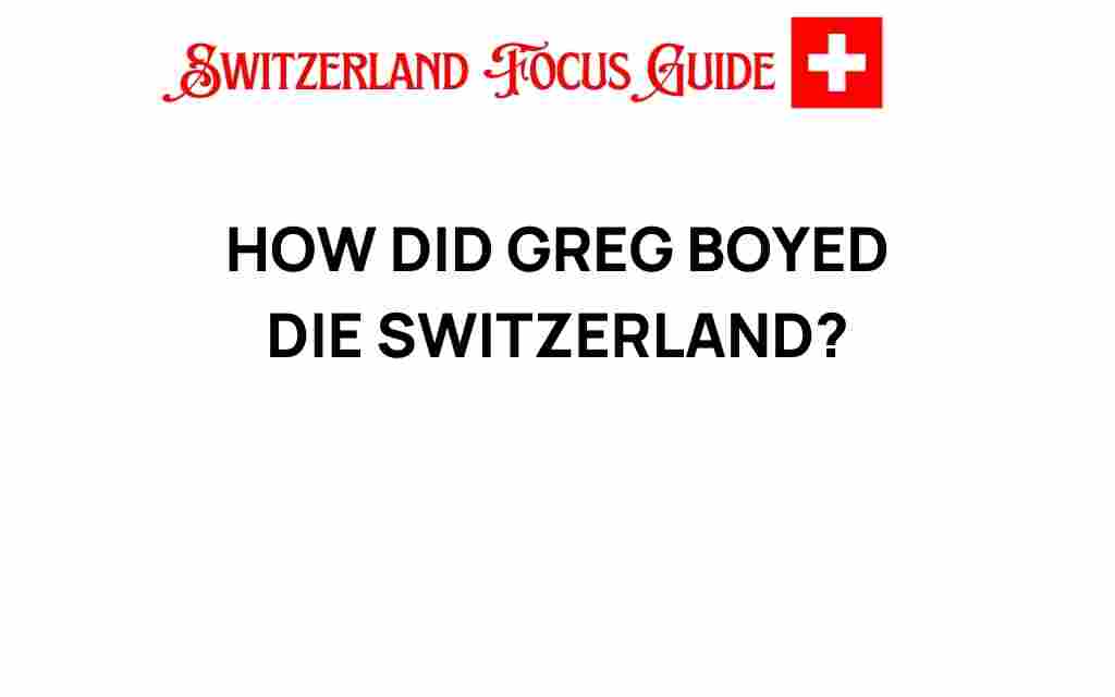 greg-boyed-death-switzerland