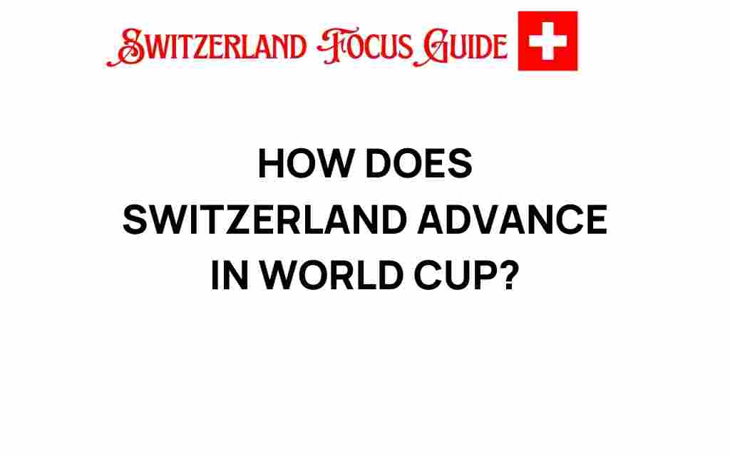 how-switzerland-advances-world-cup