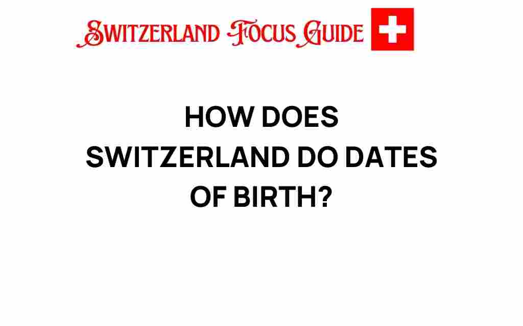 how-does-switzerland-dates-of-birth