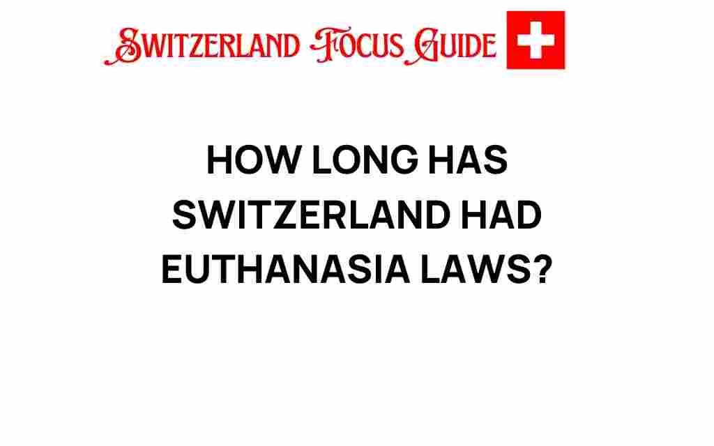 how-long-has-switzerland-had-euthanasia-laws
