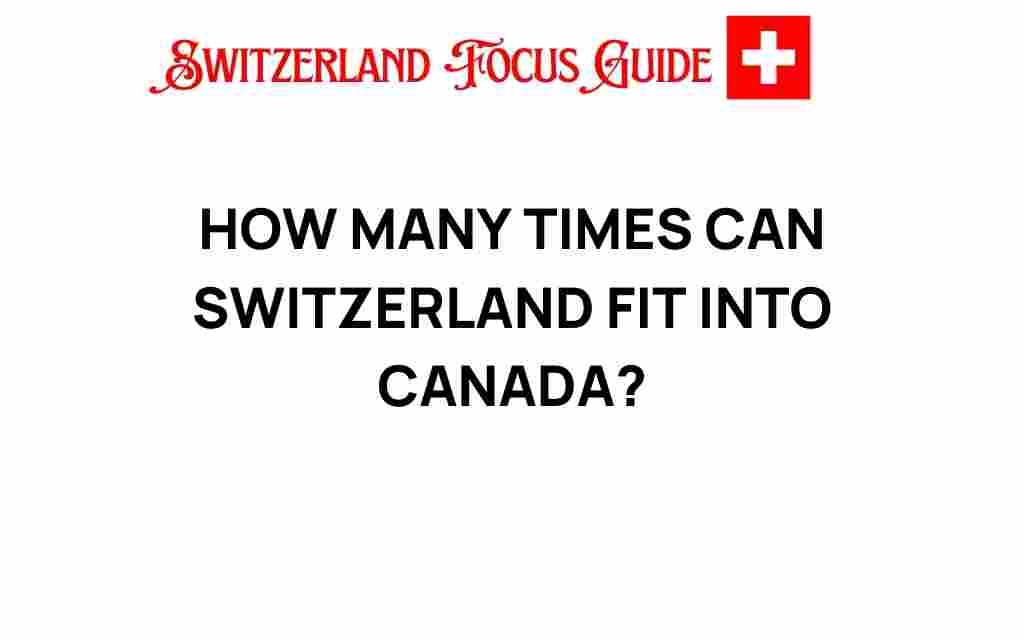 how-many-times-switzerland-fit-into-canada