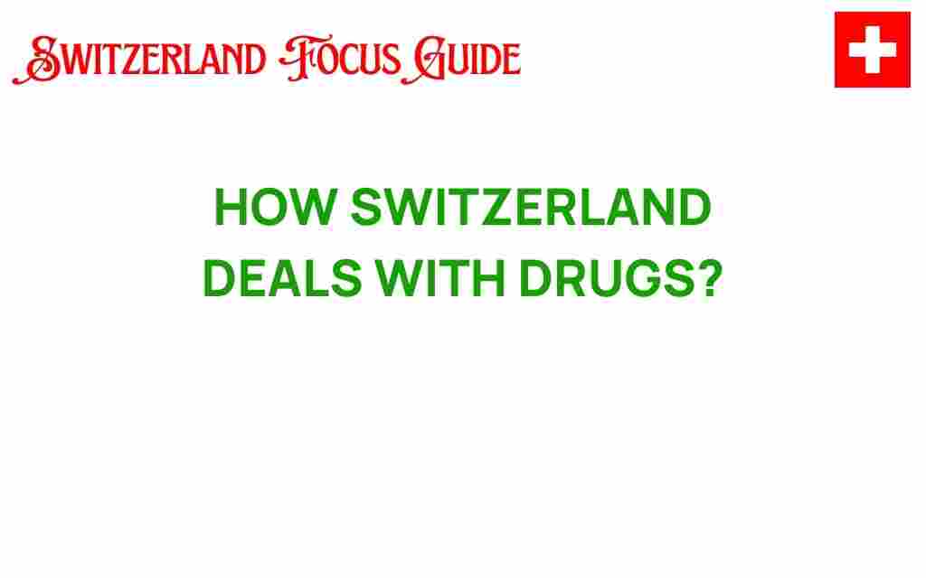how-switzerland-deals-with-drugs