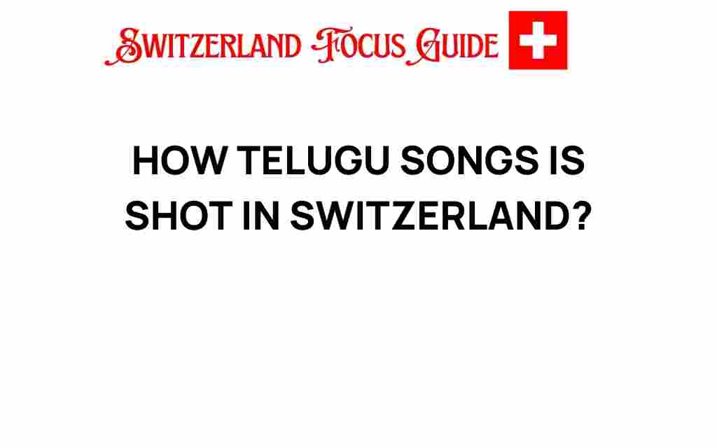 telugu-songs-shot-in-switzerland