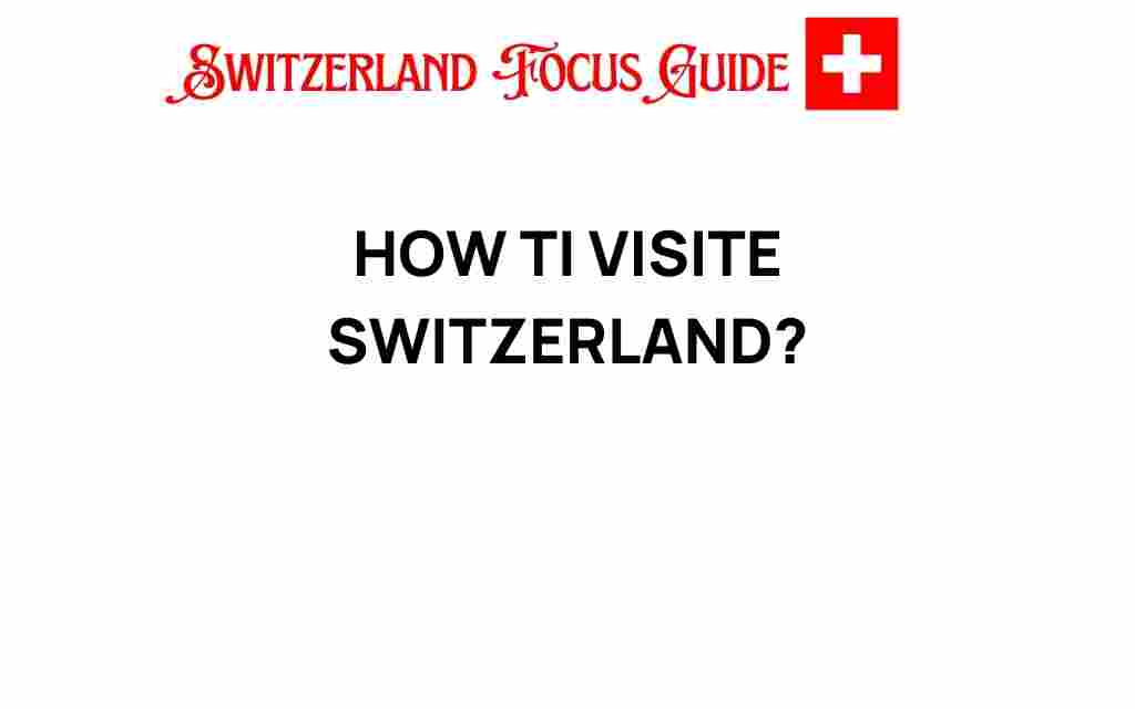 how-to-visit-switzerland