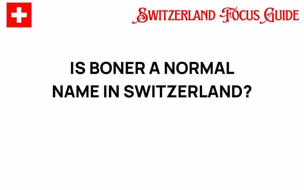is-boner-a-common-name-in-switzerland