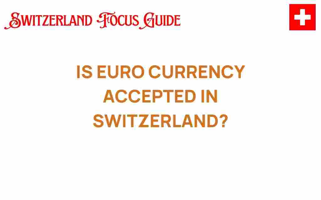 is-euro-currency-accepted-in-switzerland