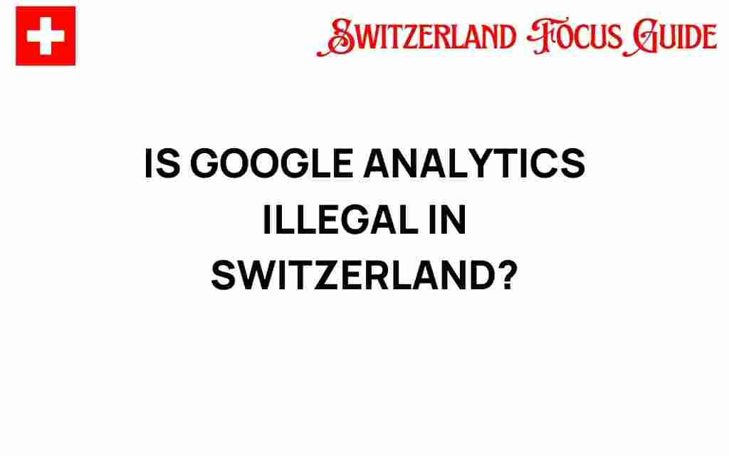 is-google-analytics-illegal-in-switzerland