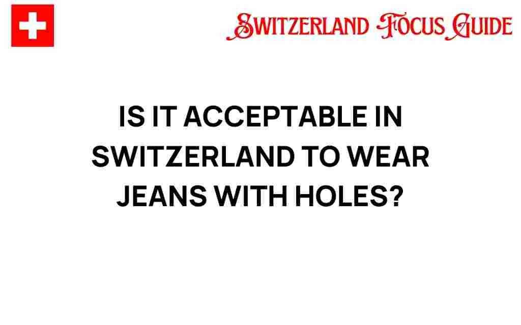 jeans-with-holes-in-switzerland