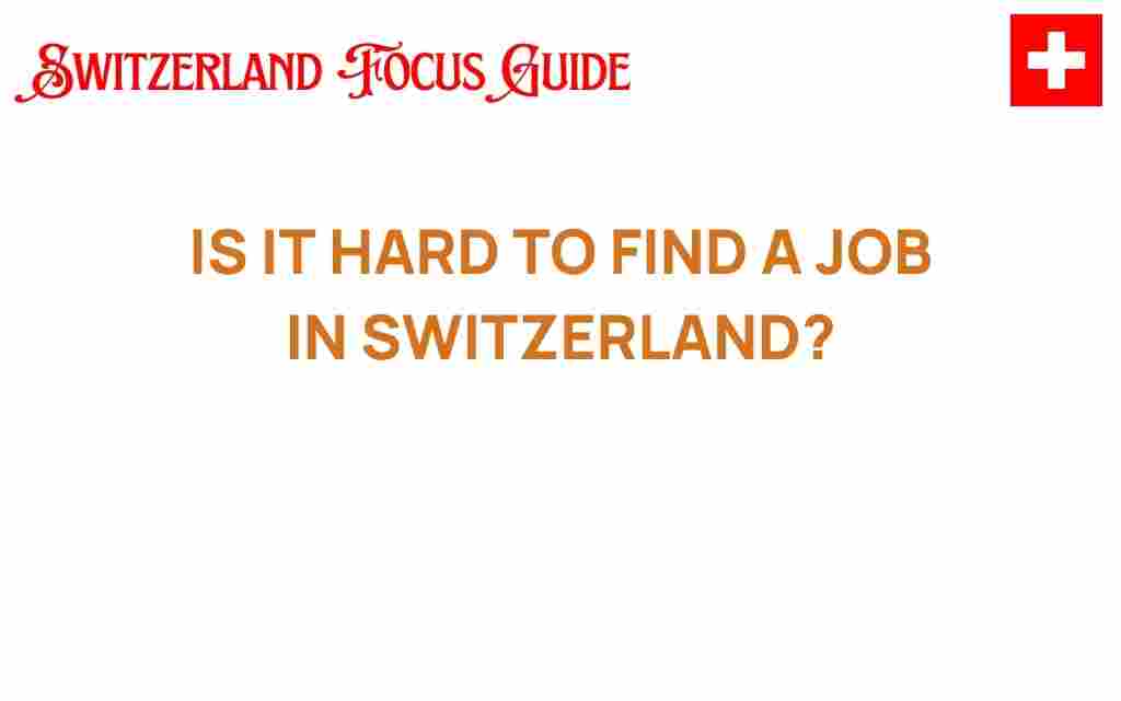 is-it-hard-to-find-a-job-in-switzerland