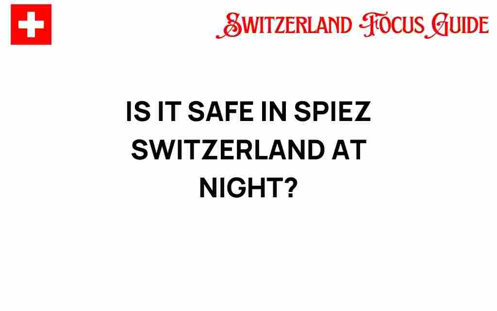 is-it-safe-in-spiez-switzerland-at-night