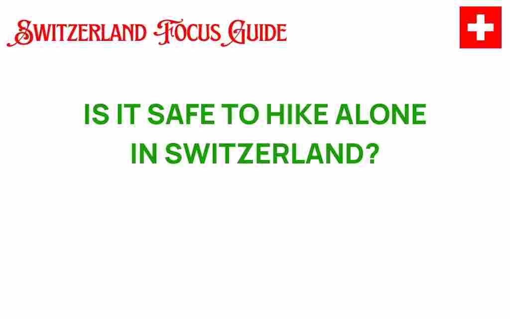 is-it-safe-to-hike-alone-in-switzerland