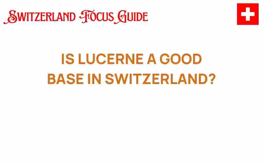 is-lucerne-a-good-base-in-switzerland