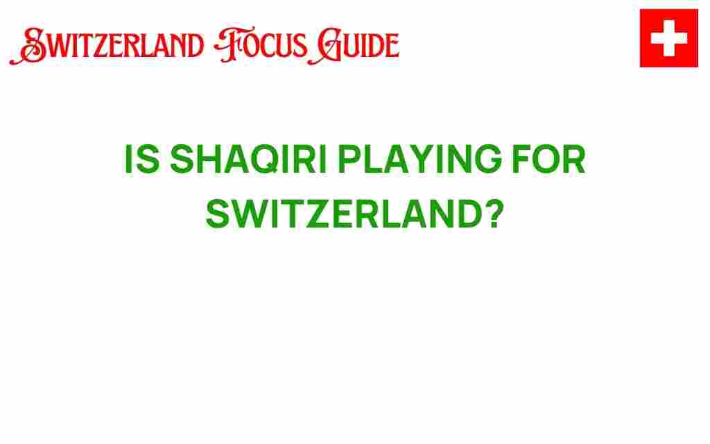 is-shaqiri-playing-for-switzerland