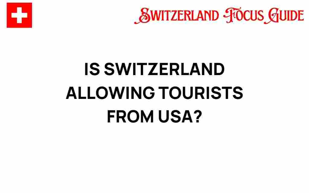 is-switzerland-allowing-tourists-from-usa