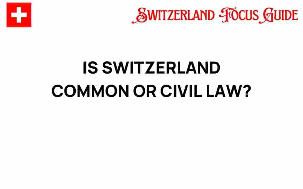 is-switzerland-common-or-civil-law
