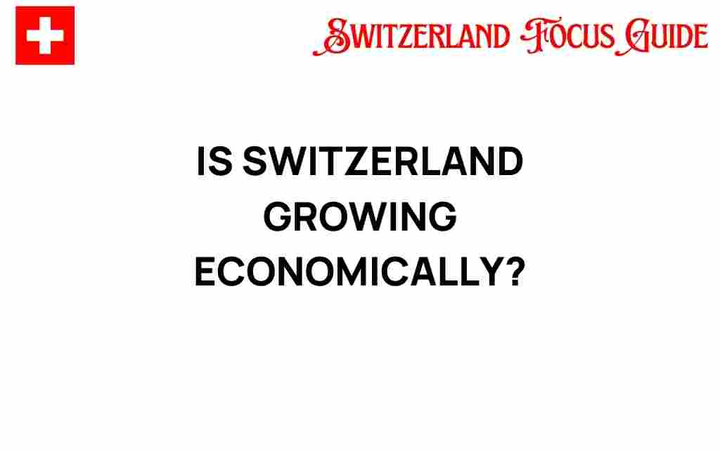 is-switzerland-growing-economically