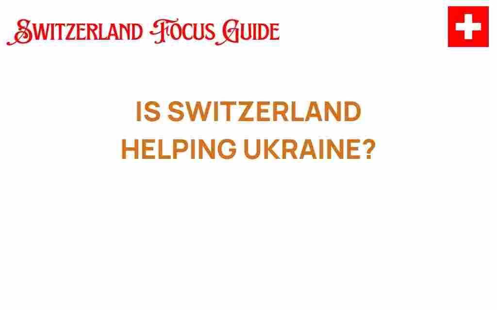 is-switzerland-helping-ukraine