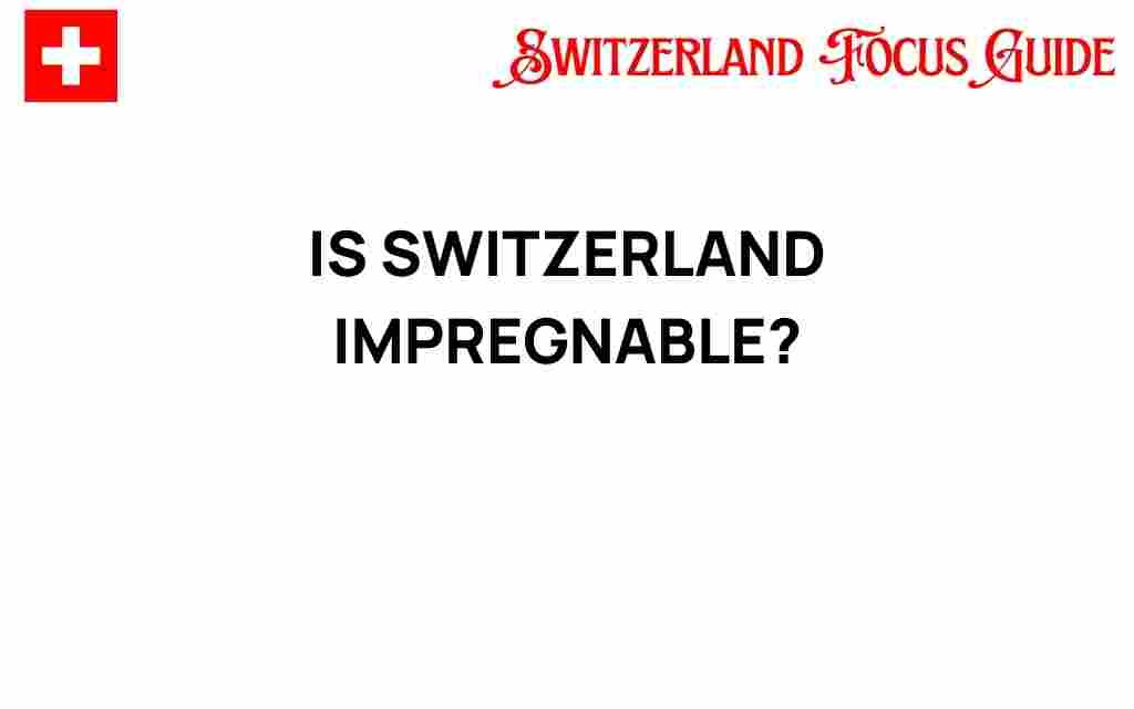 is-switzerland-impregnable