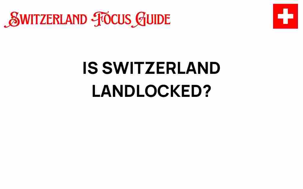 is-switzerland-landlocked