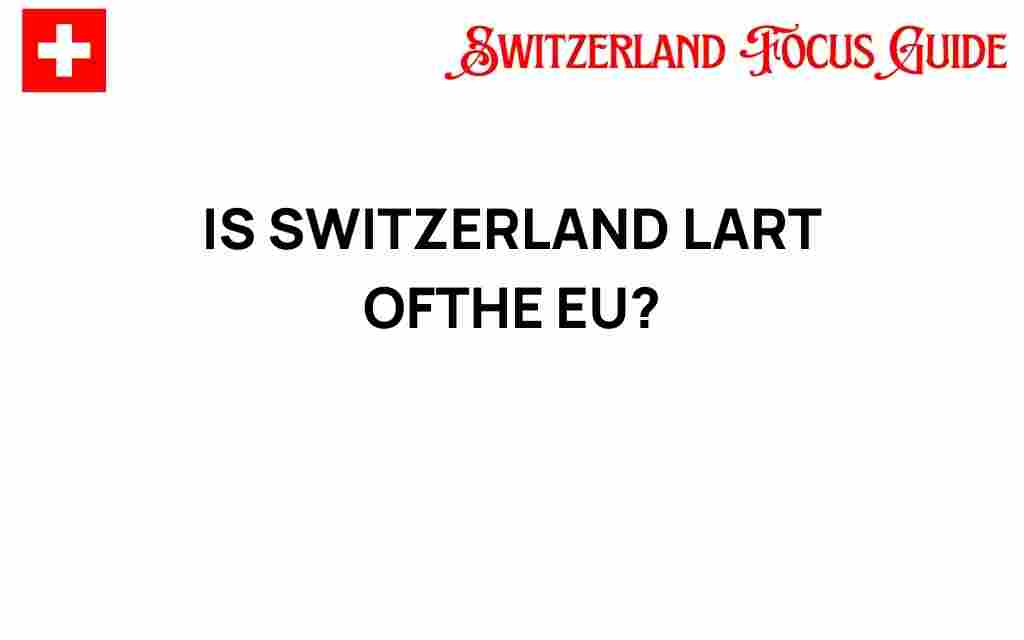 is-switzerland-part-of-the-eu