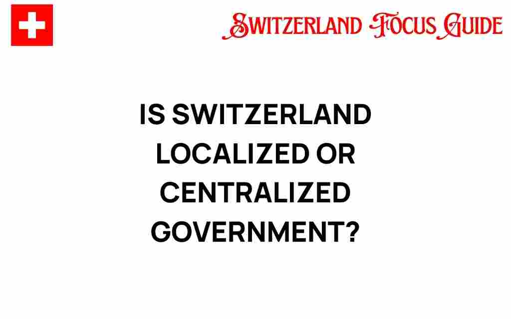 switzerland-localized-or-centralized-government