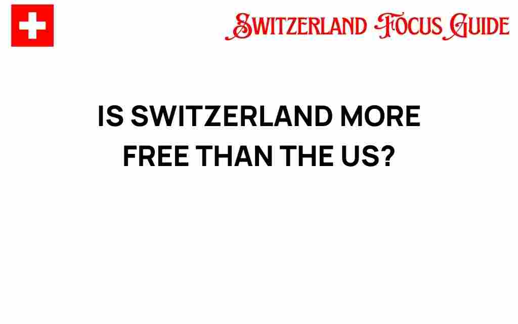 is-switzerland-more-free-than-us