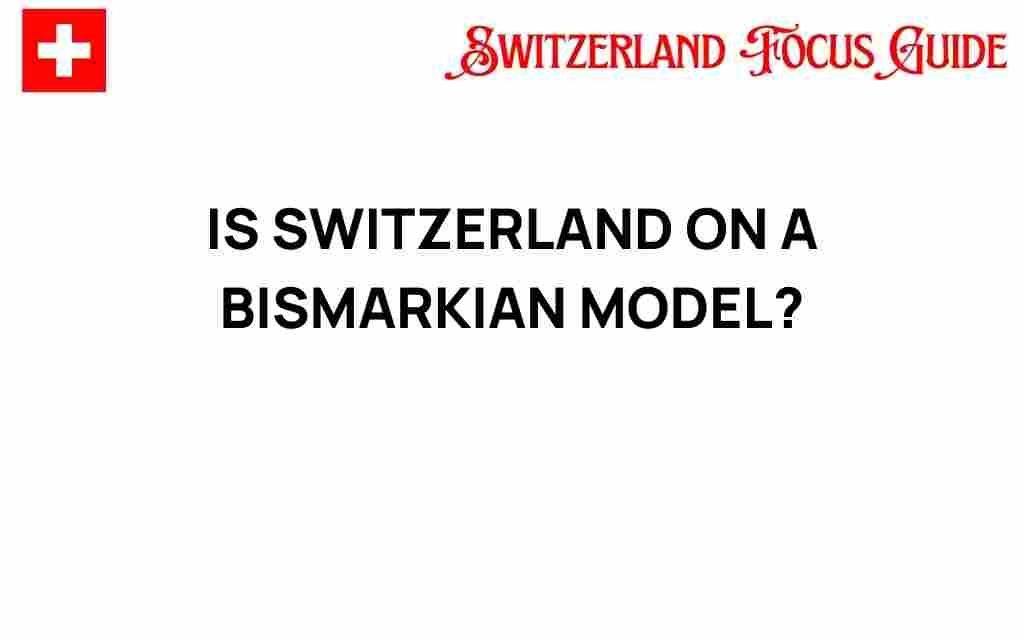 is-switzerland-on-a-bismarckian-model
