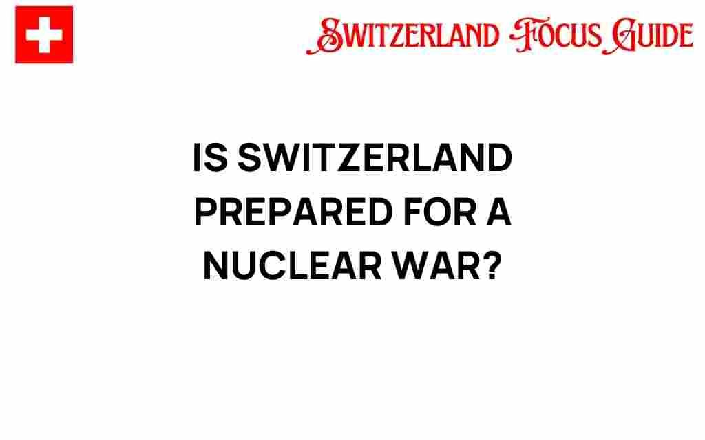 is-switzerland-prepared-for-a-nuclear-war