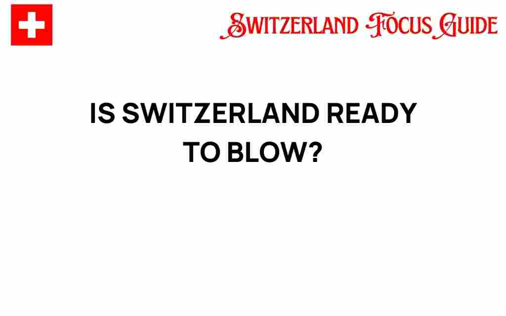 is-switzerland-ready-to-blow