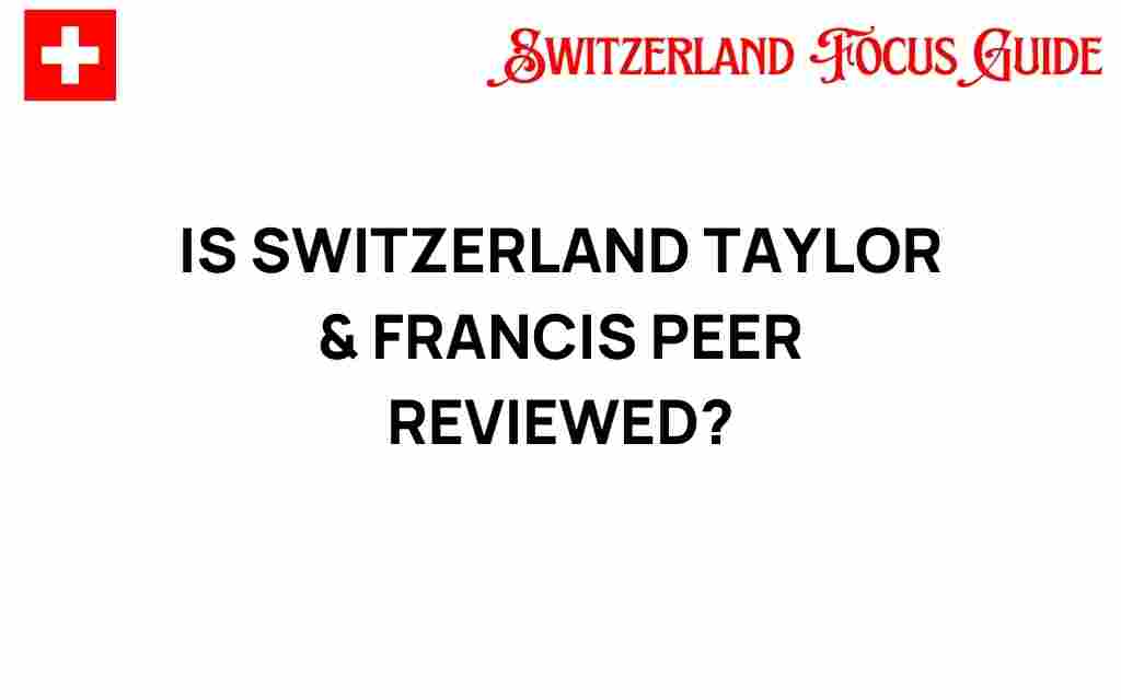 is-switzerland-taylor-francis-peer-reviewed