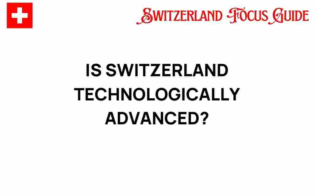 is-switzerland-technologically-advanced