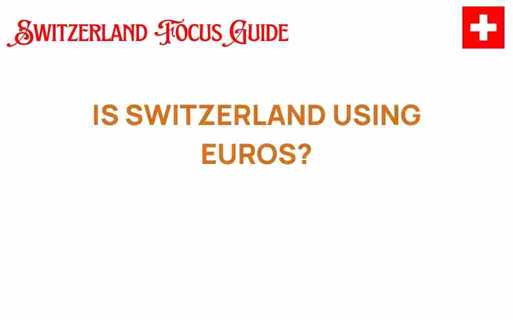 is-switzerland-using-euros