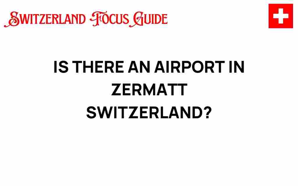 zermatt-airport-travel-secrets