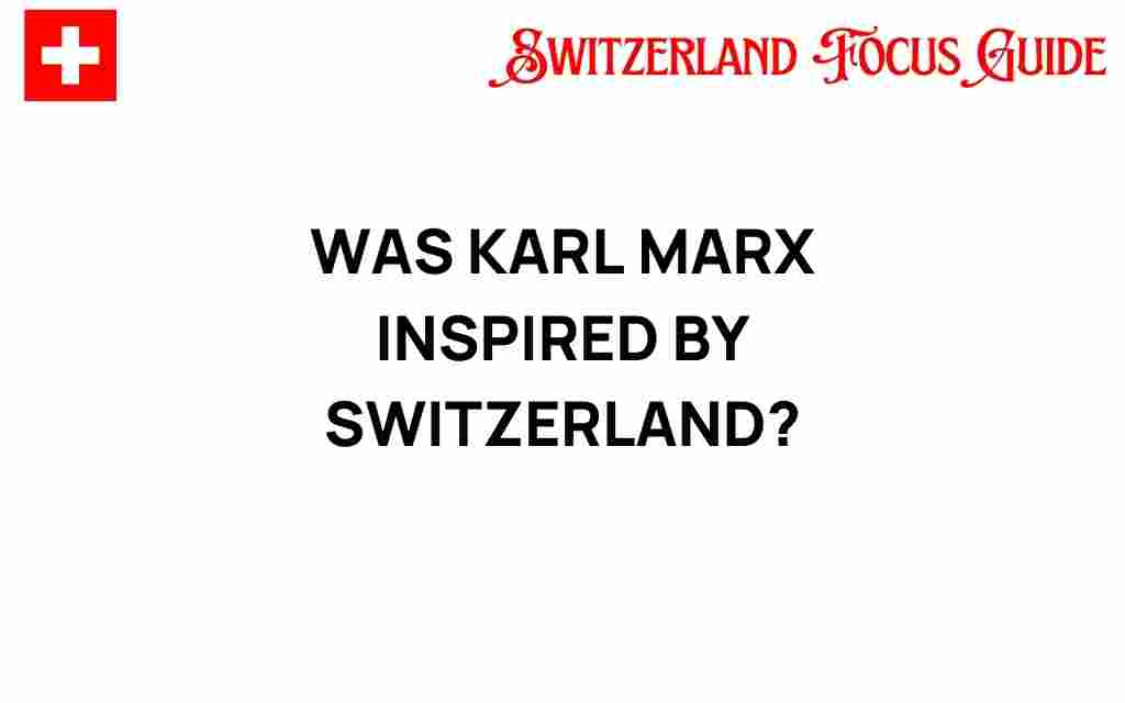 was-karl-marx-inspired-by-switzerland
