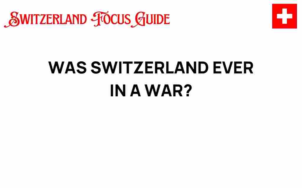 was-switzerland-ever-in-a-war