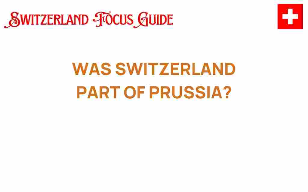 was-switzerland-ever-part-of-prussia