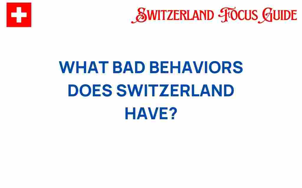 what-bad-behaviors-haunt-switzerland