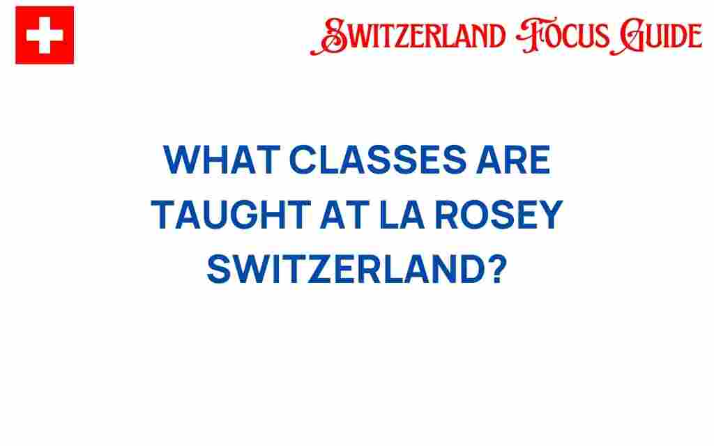 discover-unique-classes-la-rosey-switzerland