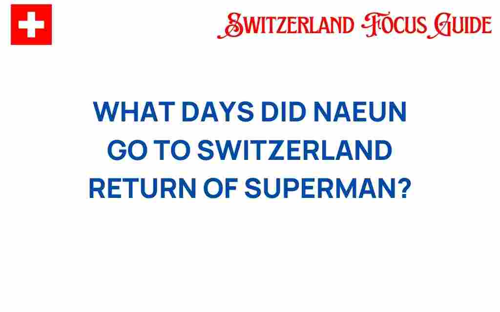 naeun-switzerland-return-of-superman