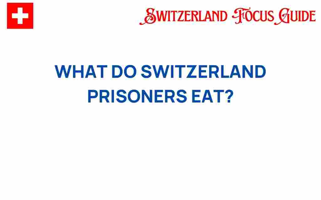 what-do-switzerland-prisoners-eat