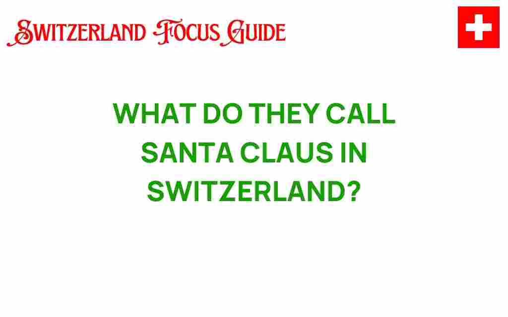 discover-santa-claus-name-switzerland