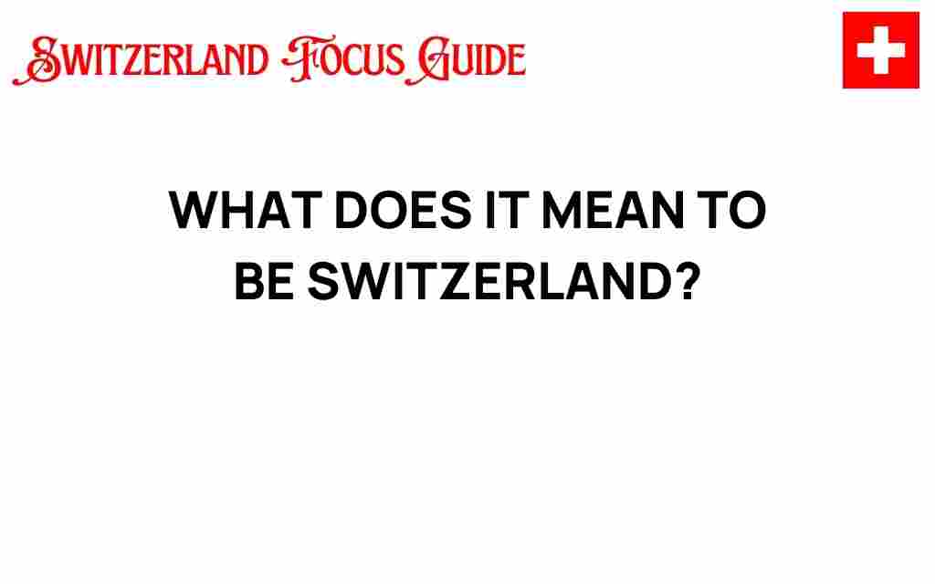 what-it-means-to-be-switzerland