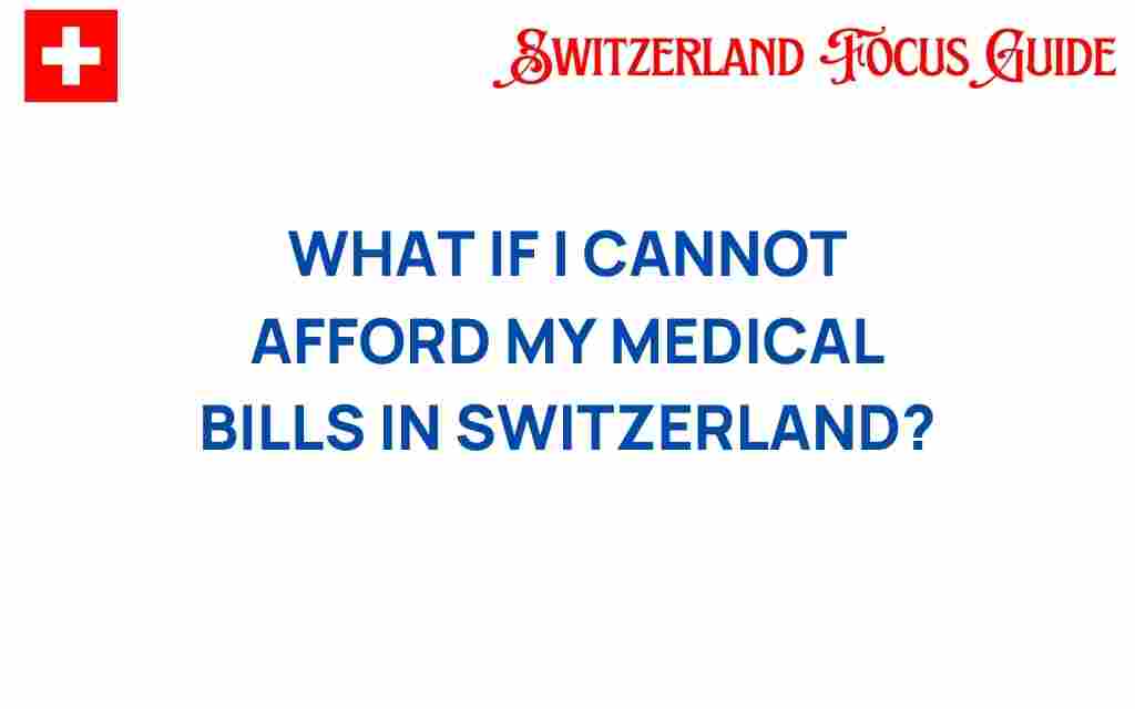 what-if-i-cannot-afford-medical-bills-switzerland