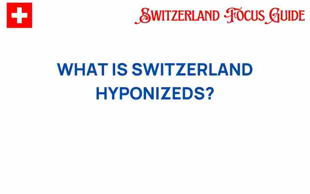 switzerland-hypnotized