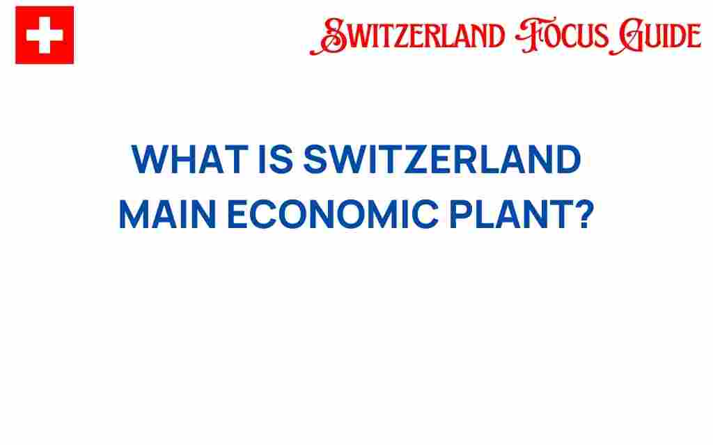 switzerland-main-economic-plant