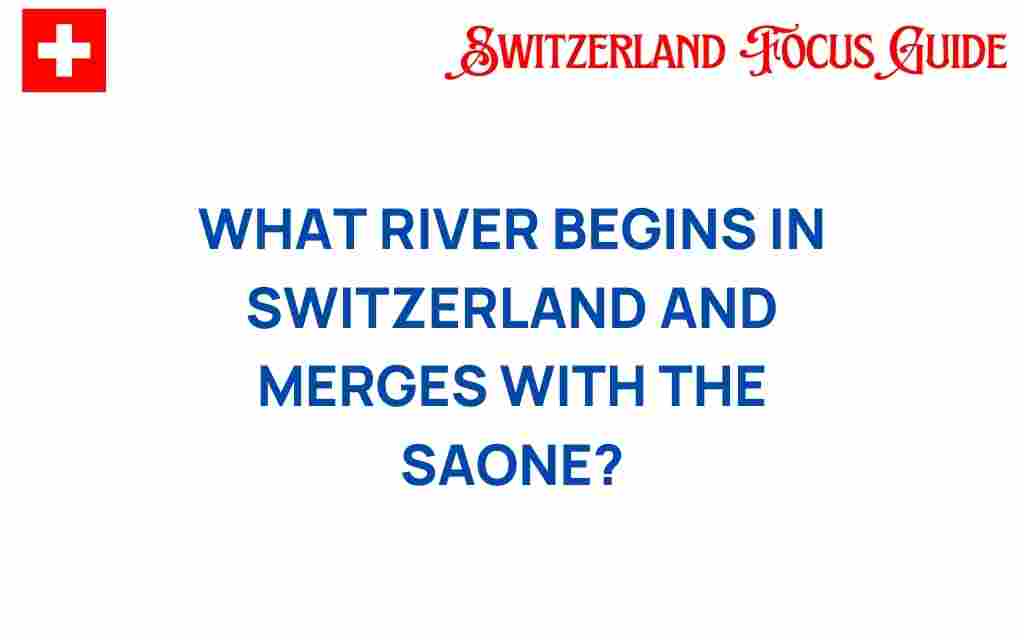 discover-switzerland-river-merges-saone