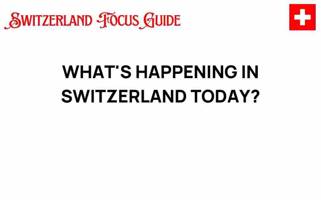whats-happening-in-switzerland-today