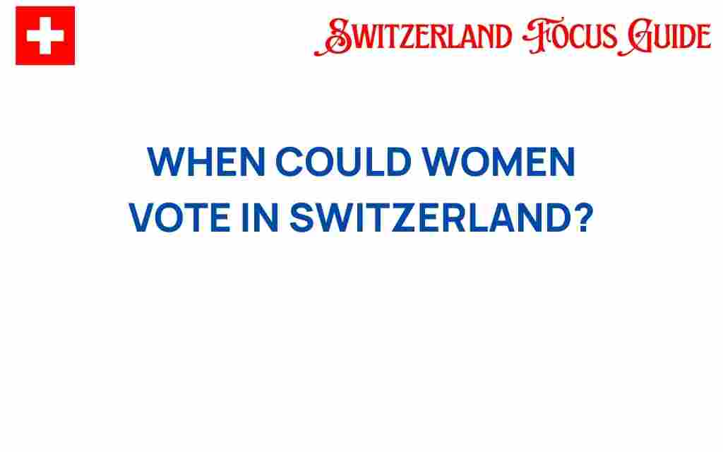 when-could-women-vote-in-switzerland