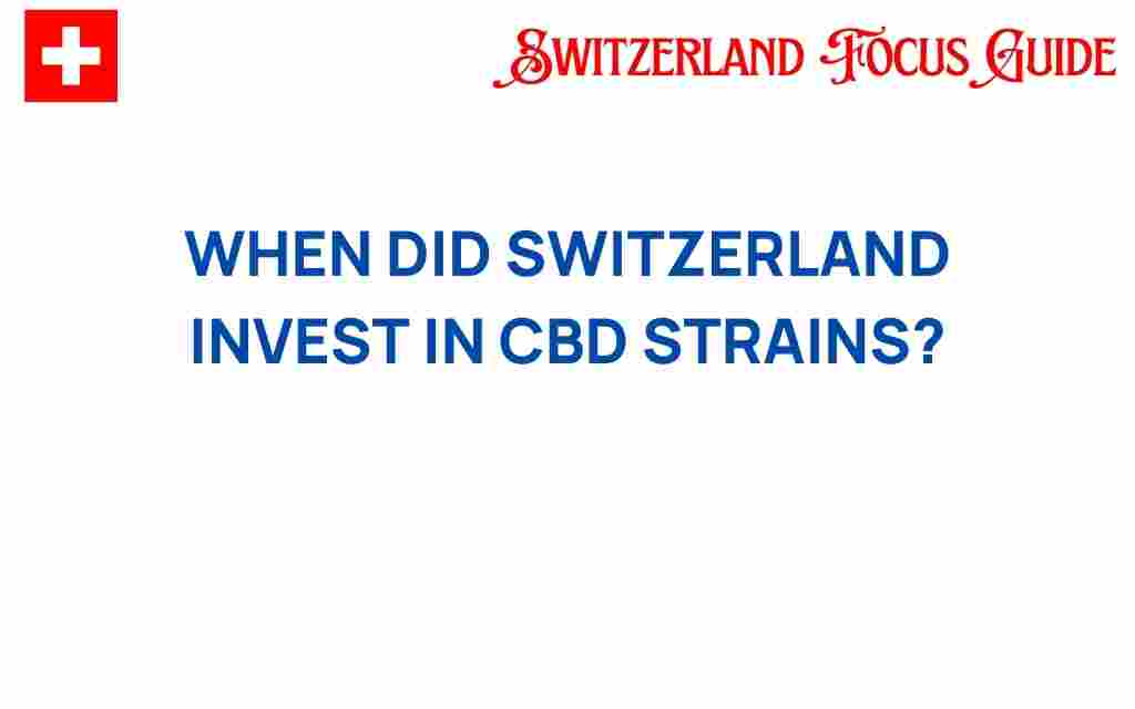 when-did-switzerland-invest-in-cbd-strains